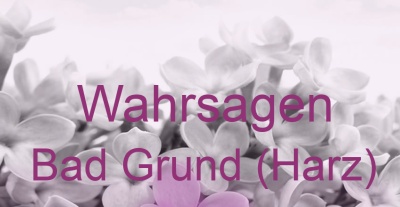 Wahrsagen Bad Grund (Harz) | Top-Experten für Kartenlegen, Wahrsagen, Hellsehen, Zukunftsdeutung.